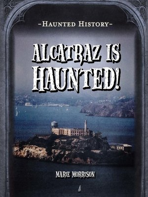 cover image of Alcatraz is Haunted!